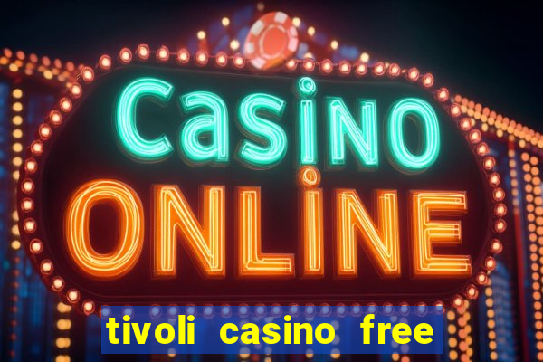 tivoli casino free spins code