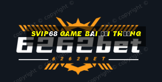 Svip68 Game Bài Đổi Thưởng