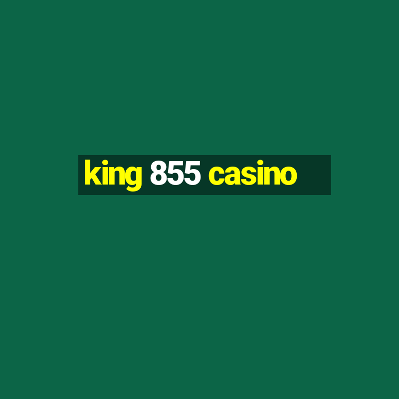 king 855 casino