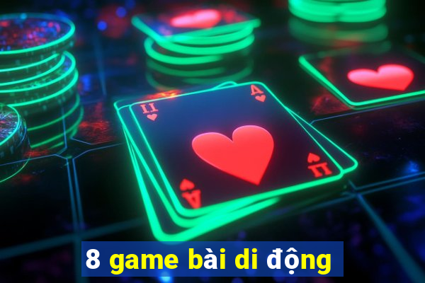 8 game bài di động