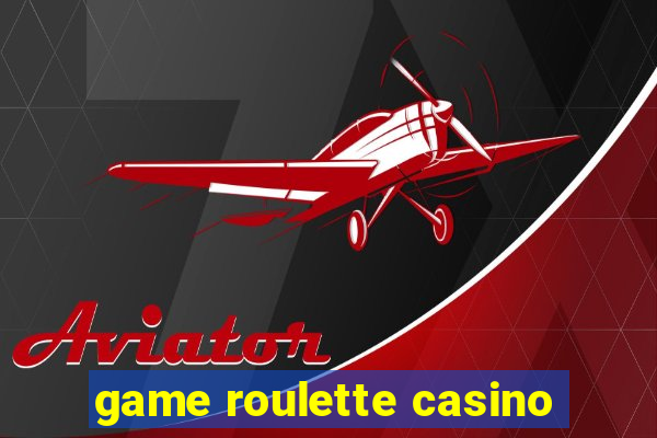 game roulette casino