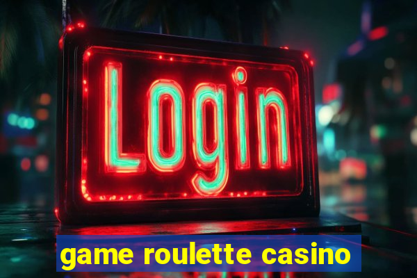 game roulette casino