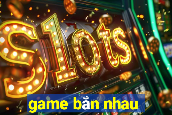 game bắn nhau