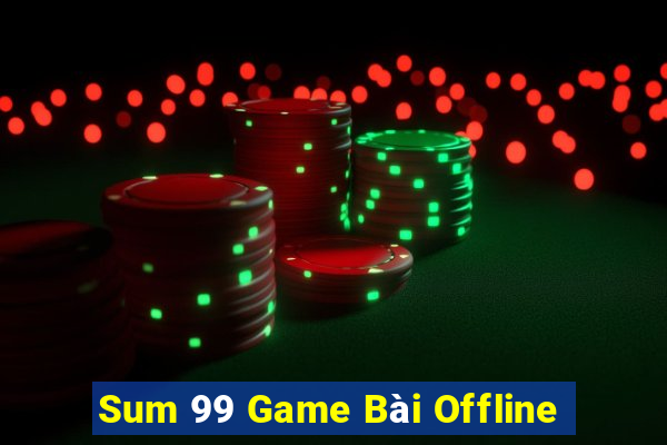 Sum 99 Game Bài Offline