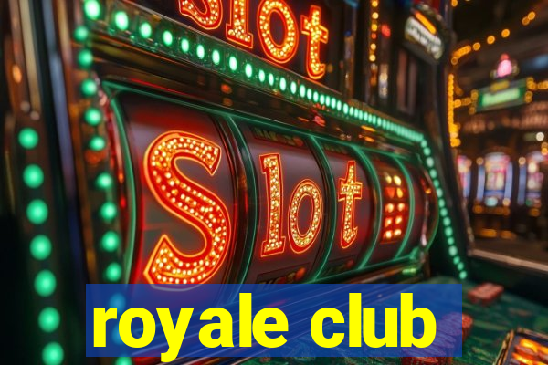 royale club