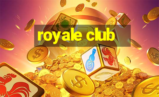 royale club