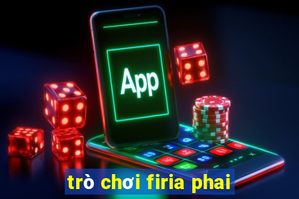 trò chơi firia phai