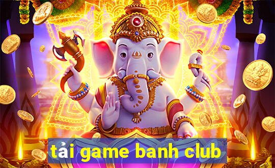 tải game banh club