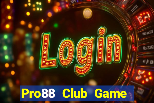 Pro88 Club Game Bài 24H