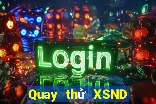 Quay thử XSND ngày 29