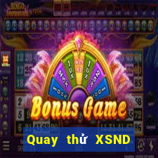 Quay thử XSND ngày 29