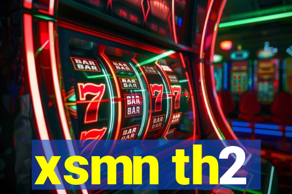 xsmn th2