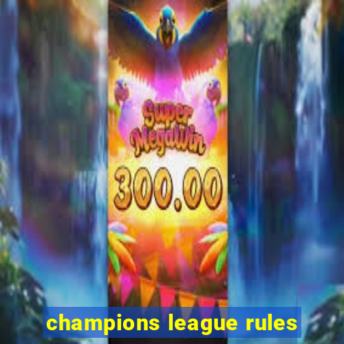 champions league rules