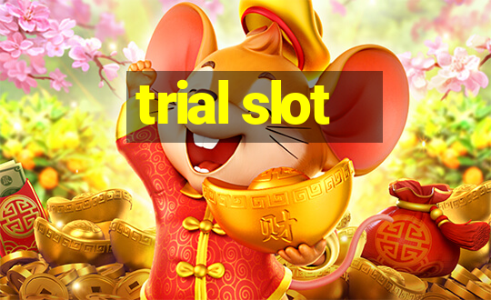 trial slot