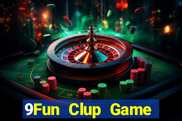 9Fun Clup Game Bài Tài Xỉu