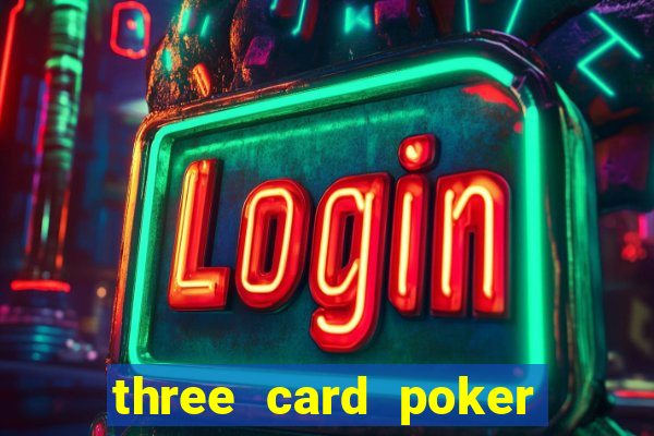 three card poker online casino