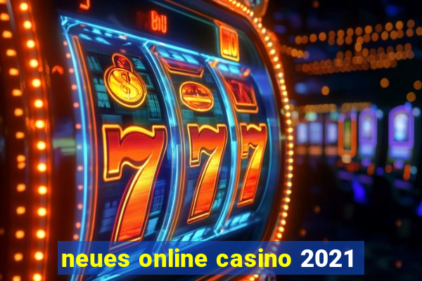 neues online casino 2021