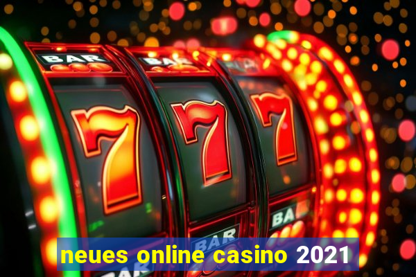 neues online casino 2021