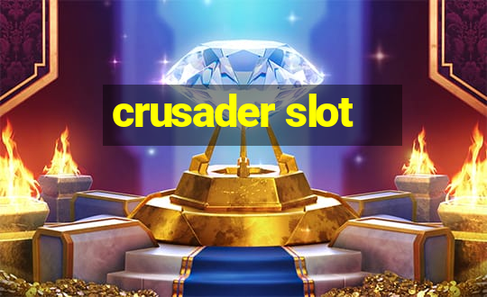 crusader slot