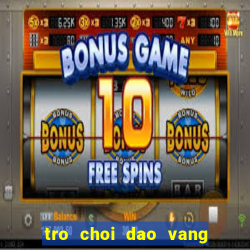 tro choi dao vang 2 nguoi 24h