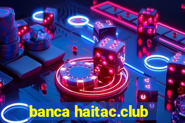 banca haitac.club