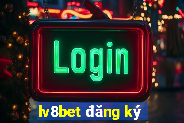 lv8bet đăng ký