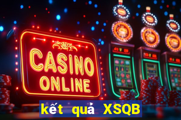 kết quả XSQB ngày 17