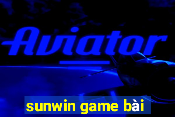 sunwin game bai