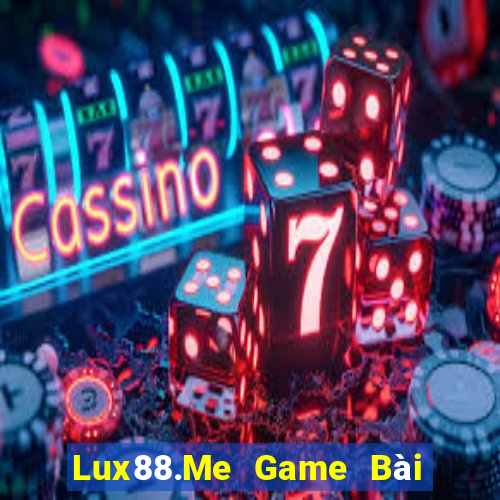 Lux88.Me Game Bài Phái Mạnh