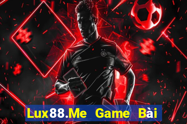 Lux88.Me Game Bài Phái Mạnh