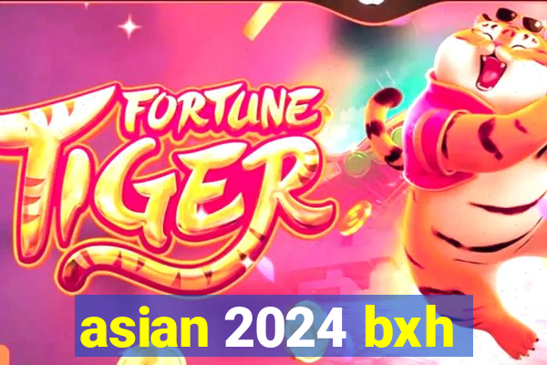 asian 2024 bxh