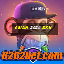 asian 2024 bxh