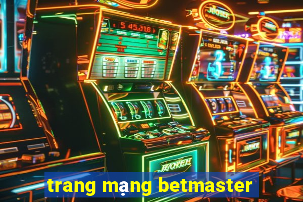 trang mạng betmaster