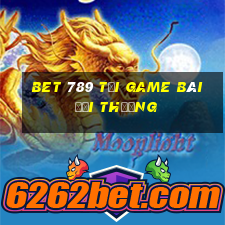 Bet 789 Tải Game Bài Đổi Thưởng