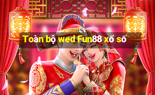 Toàn bộ wed Fun88 xổ số