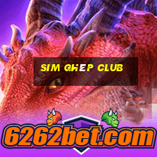 sim ghép club