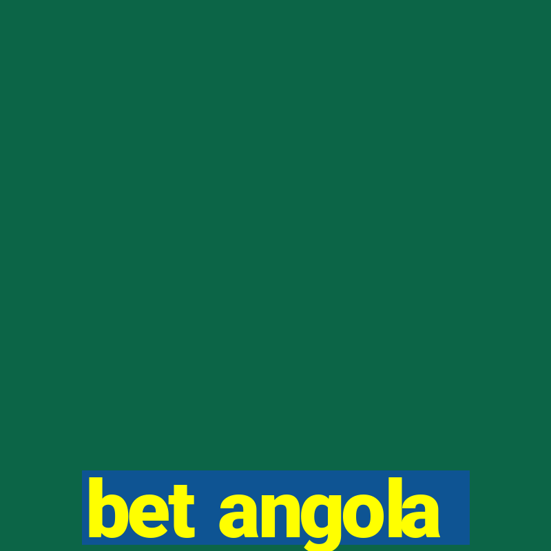 bet angola