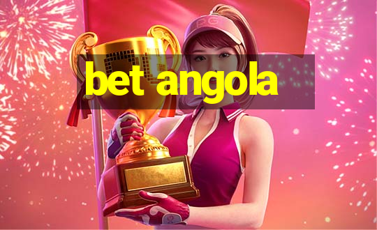 bet angola