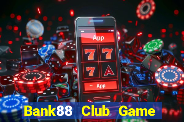 Bank88 Club Game Bài Hát