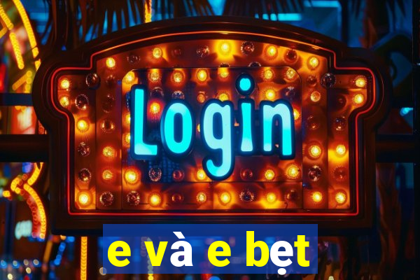 e và e bẹt