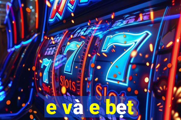 e và e bẹt