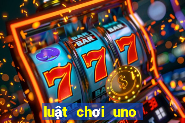 luật chơi uno chi tiết