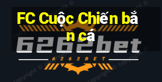 FC Cuộc Chiến bắn cá