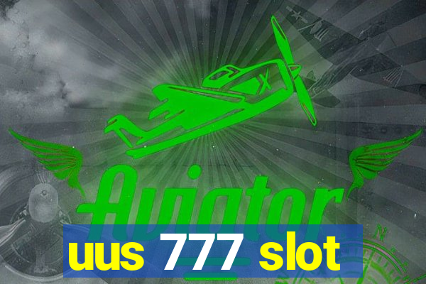 uus 777 slot