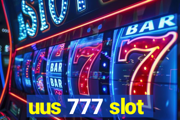 uus 777 slot