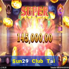 Sun29 Club Tải Game Bài B52