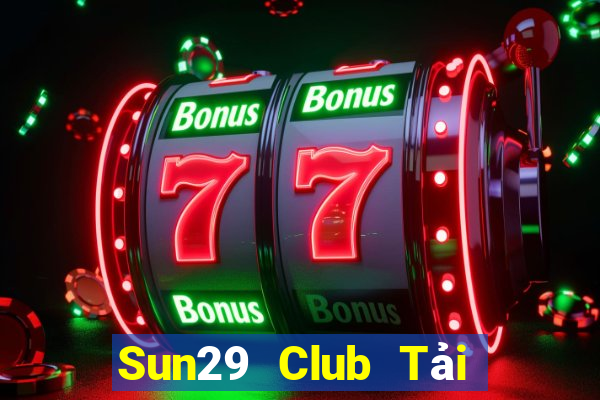 Sun29 Club Tải Game Bài B52