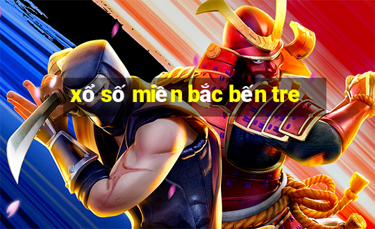 xổ số miền bắc bến tre