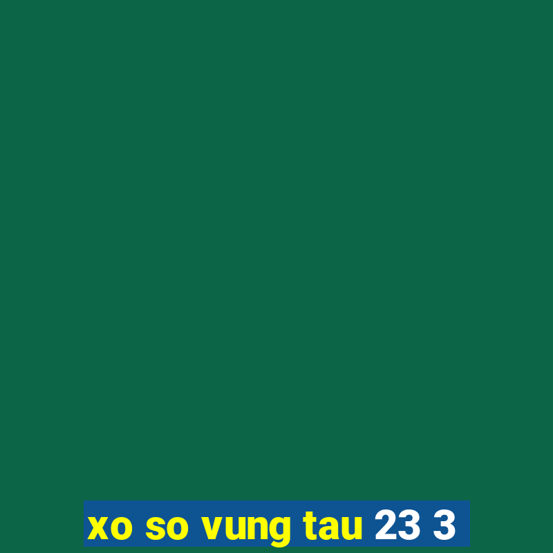 xo so vung tau 23 3