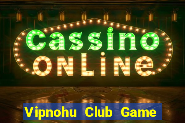 Vipnohu Club Game Bài Dubai